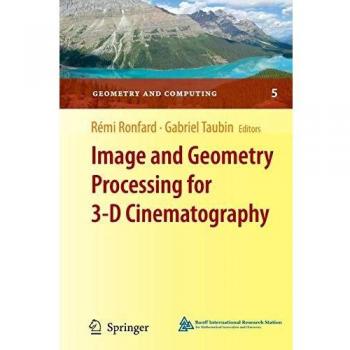 Image and Geometry Processing for 3-D Cinematography: BIRS Workshop, 13-18 July 2008