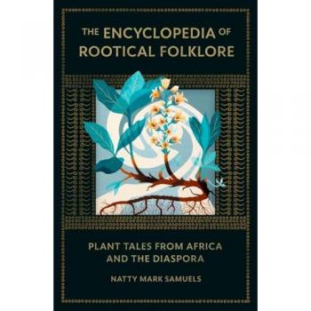 Natty Mark Samuels The Encyclopedia of Rootical Folklore