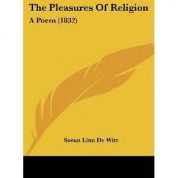 The Pleasures Of Religion: A Poem (1832)