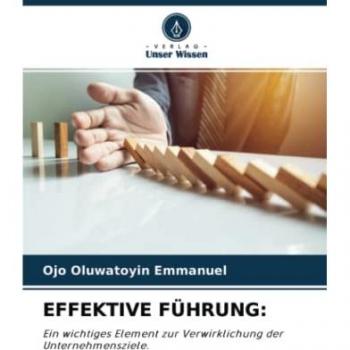 Emmanuel, Ojo Oluwatoyin: EFFEKTIVE FÜHRUNG: