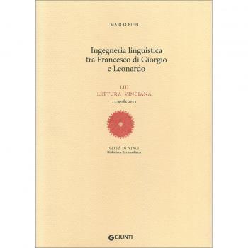 Ingegneria linguistica tra Francesco di Giorgio e Leonardo. LIII lettura vinciana