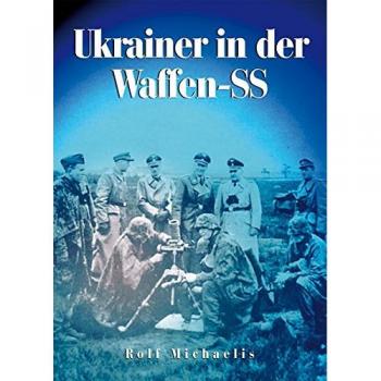 Ukrainer in der Waffen-SS: Die 14. Waffen-Grenadier-Division der SS (ukrainische Nr. 1)