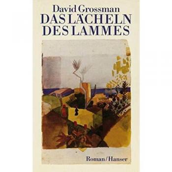 David Grossman Das Lächeln Des Lammes: Roman