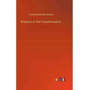 Wieland, or The Transformation