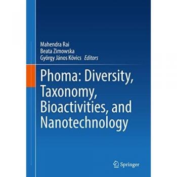 Phoma: Diversity, Taxonomy, Bioactivities, and Nanotechnology: The genus Phoma