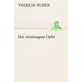 Das misslungene Opfer (TREDITION CLASSICS)
