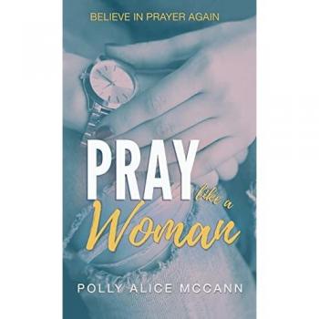 McCann, Polly Alice: Pray Like a Woman