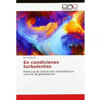 En condiciones turbulentas: Potencial de interacción interestatal en una era de globalización