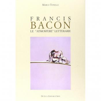 Francis Bacon. Le atmosfere letterarie
