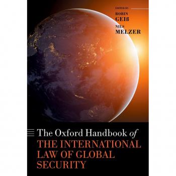The Oxford Handbook of the International Law of Global Security