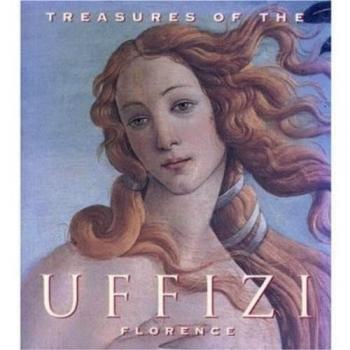 Treasures of the Uffizi by Galleria Degli Uffizi