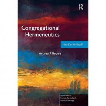 Congregational Hermeneutics: How Do We Read? (Explorations In Practical, Pastoral And Empirical Theology) (Paperback)