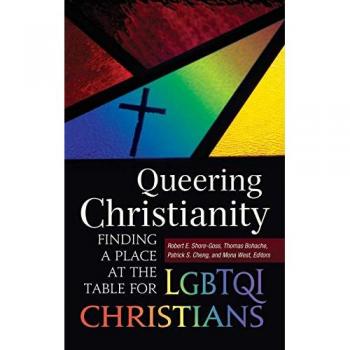 Queering Christianity: Finding a Place at the Table for LGBTQI Christians