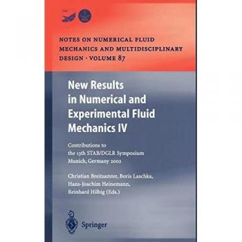 New Results in Numerical and Experimental Fluid Mechanics IV