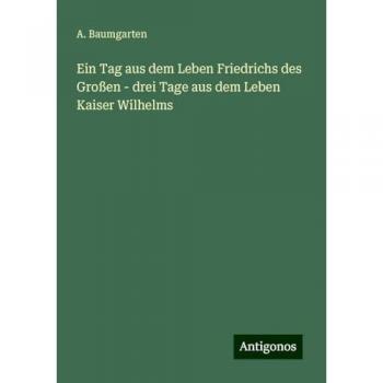 Ein Tag aus dem Leben Friedrichs des Großen