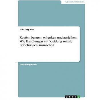 Kaufen, beraten, schenken und ausleihen. Wie Handlungen mit Kleidung soziale Beziehungen ausmachen