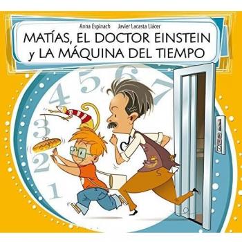 MATIAS, EL DOCTOR EINSTEIN Y LA MAQUINA DEL TIEMPO