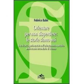 Orientare per non disperdere: le storie siamo noi. Una ricerca sperimentale sull'orientamento narrativo nelle scuole secondarie di Livorno