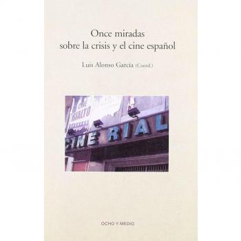 Once miradas sobre la crisis y el cine español