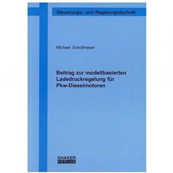 Beitrag zur modellbasierten Ladedruckregelung für Pkw-Dieselmotoren