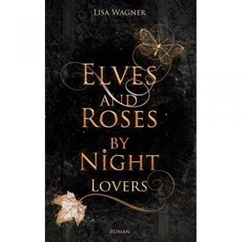 Elves and Roses by Night: Lovers (EARBN)