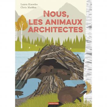Nous, les animaux architectes