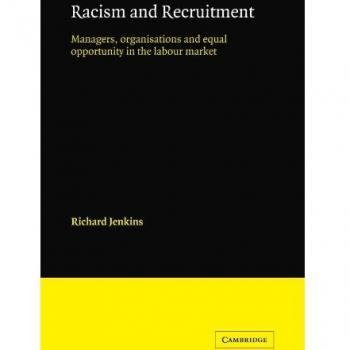 Racism and Recruitment: Managers, Organisations and Equal Opportunity in the Labour Market