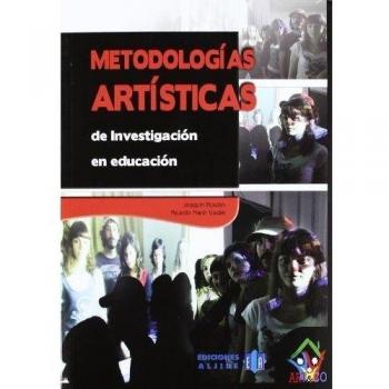 Metodologias artísticas de investigación en educación (Tapa blanda con solapas).