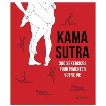 Kama Sutra : 300 sexercices pour pimenter votre vie