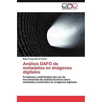 Análisis DAFO de metadatos en imágenes digitales: Fortalezas y debilidades del uso de herramientas de análisis forense sobre metadatos contenidos en imágenes digitales