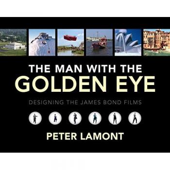 The Man with the Golden Eye: Designing the James Bond Films-Pete