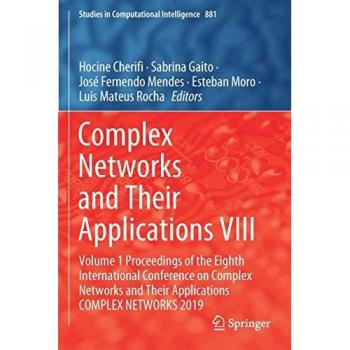 Complex Networks and Their Applications VIII: Proceedings of the Eighth International Conference on Complex Networks and Their Applications, Volume 1