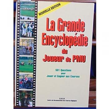 La Grande Encyclopédie Du Joueur De Pmu : 501 Questions Pour Jouer Et Gagner Aux Courses