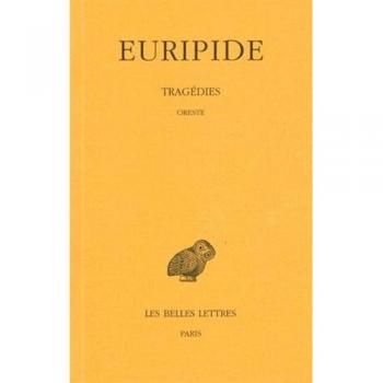 Tragédies. Tome VI, 1re partie : Oreste