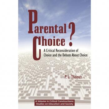 Vitalsource Technologies, Inc. Parental Choice?: A Critical Reconsideration of Choice and the Debate about Choice