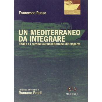 Un Mediterraneo da integrare. L'Italia e i corridoi euromediterranei di trasporto
