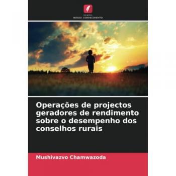 Chamwazoda, Mushivazvo: Operações de projectos geradores de rendimento sobre o desempenho dos conselhos rurais