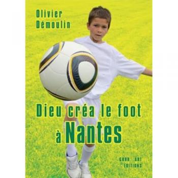 Dieu créa le foot à Nantes