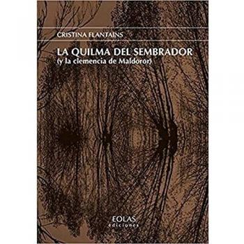 LA QUILMA DEL SEMBRADOR (Y LA CLEMENCIA DEL MALDOROR)