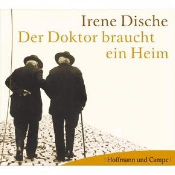 Irene Dische Der Doktor Braucht Ein Heim