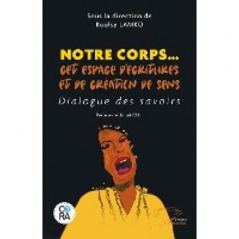 Notre corps… cet espace d’écritures et de création de sens