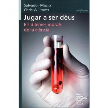 Jugar a ser déus: Els dilemes morals de la ciència (Tapa blanda).
