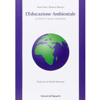 L' educazione ambientale. La terra. Il nostro ecosistema