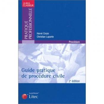 Hervé Croze Guide Pratique De Procédure Civile