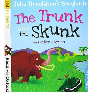 Read with Oxford Stage 2 Julia Donaldsons Songbirds The Trunk and The Skunk and Other Stories by Julia Donaldson