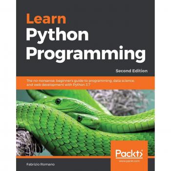 Learn Python Programming: A beginner's guide to learning the fundamentals of Python language to write efficient, high-quality code, 2nd Edition