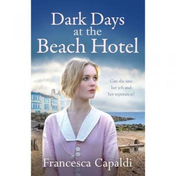 Dark Days at the Beach Hotel | Francesca Capaldi