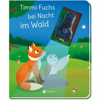 Timmi Fuchs bei Nacht im Wald (Mit UV-Licht-Taschenlampe): Vorlesegeschichte mit UV-Licht-Elementen