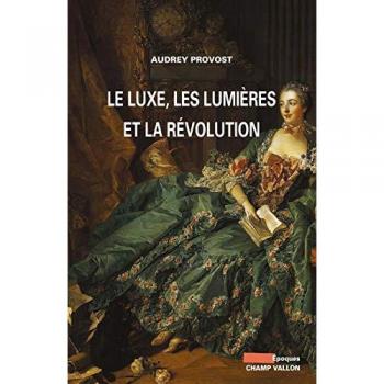 Le luxe, les lumieres et la revolution