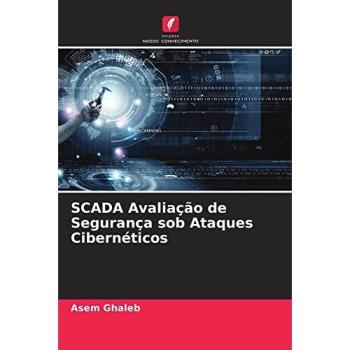 SCADA Avaliação de Segurança sob Ataques Cibernéticos